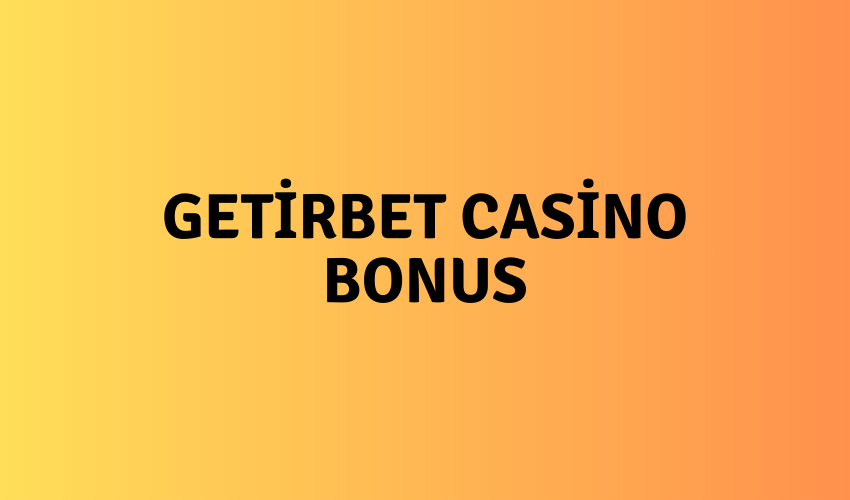 Getirbet Casino Bonus